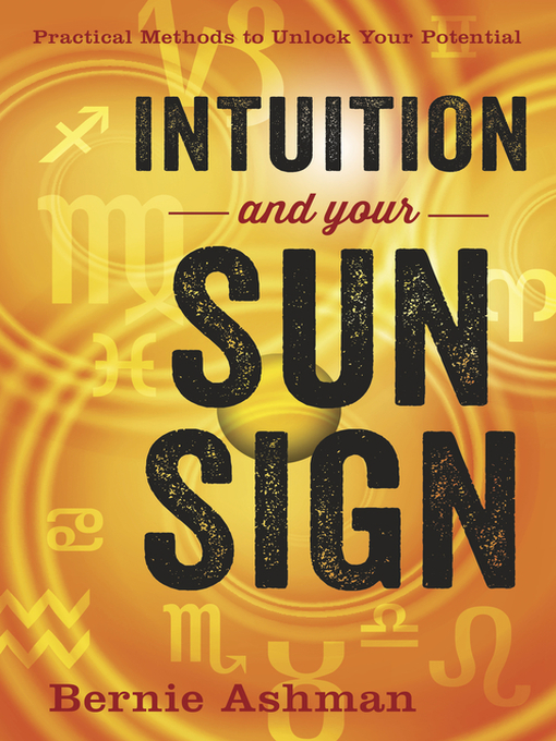 Title details for Intuition and Your Sun Sign by Bernie Ashman - Available